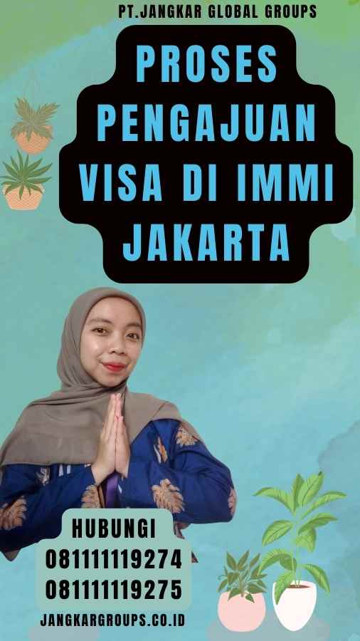 Proses Pengajuan Visa di Immi Jakarta