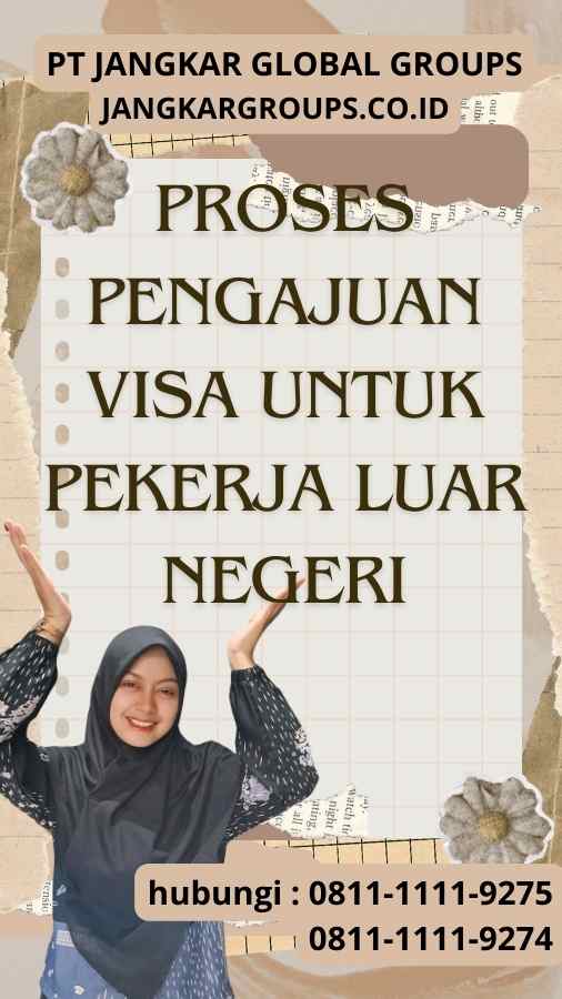 Proses Pengajuan Visa untuk Pekerja Luar Negeri