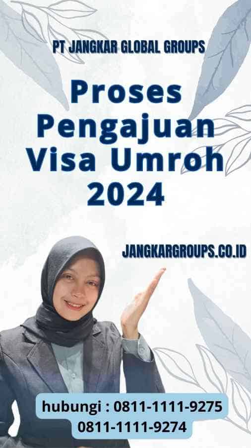 Proses Pengajuan Visa Umroh 2024