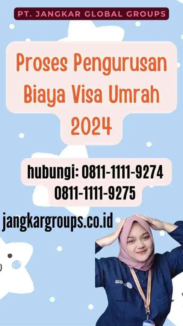 Proses Pengurusan Biaya Visa Umrah 2024