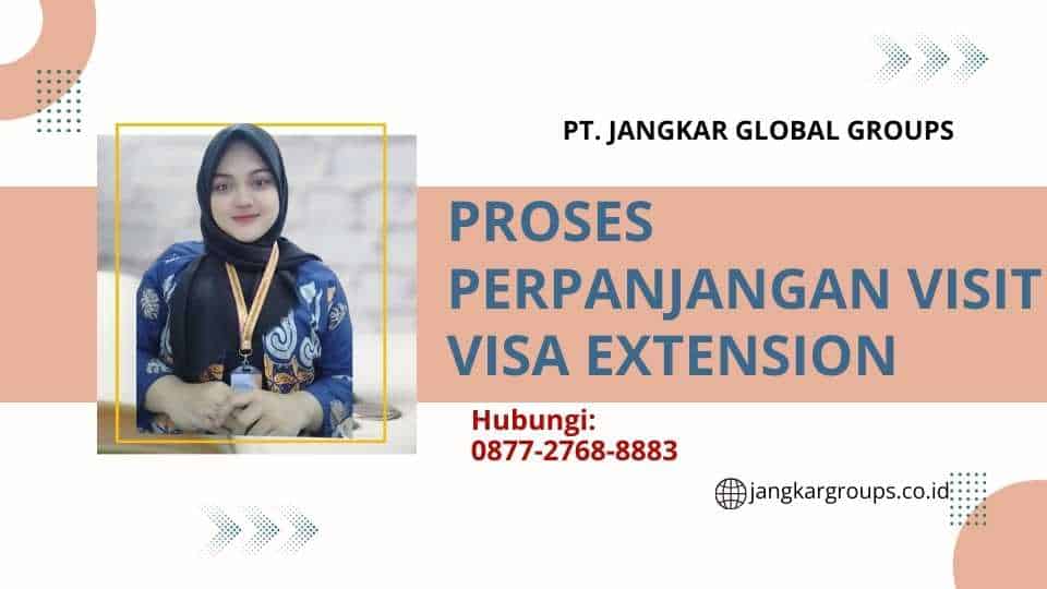 Proses Perpanjangan Visit Visa Extension