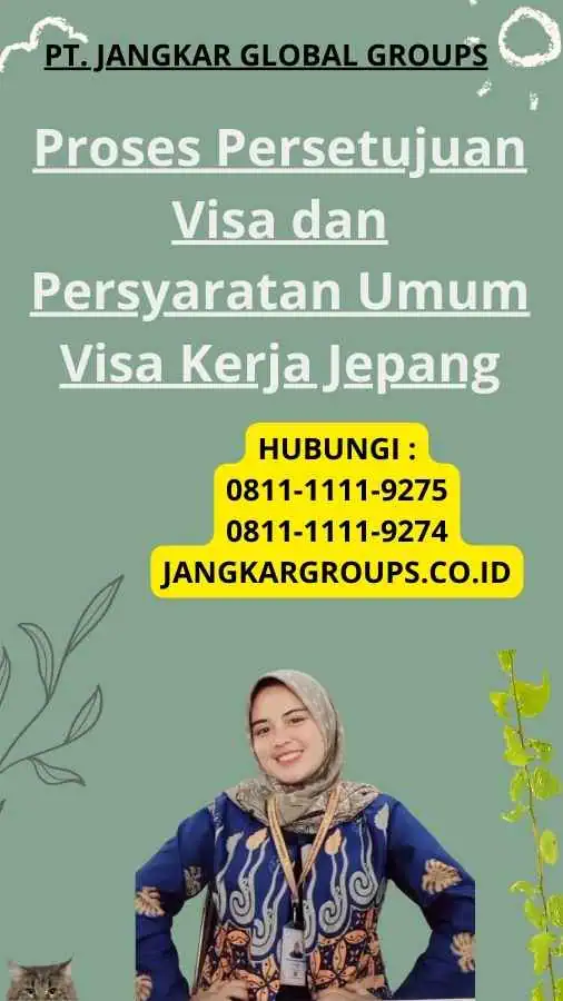 Proses Persetujuan Visa dan Persyaratan Umum Visa Kerja Jepang