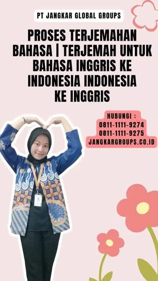 Proses Terjemahan Bahasa Terjemah untuk Bahasa Inggris Ke Indonesia Indonesia Ke Inggris