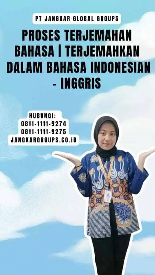 Proses Terjemahan Bahasa Terjemahkan dalam Bahasa Indonesian - Inggris