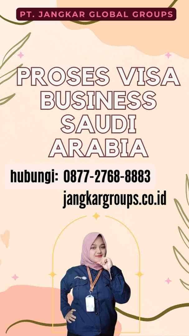 Proses Visa Business Saudi Arabia