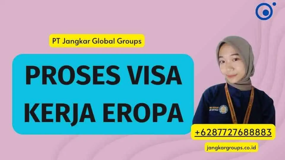 Proses Visa Kerja Eropa