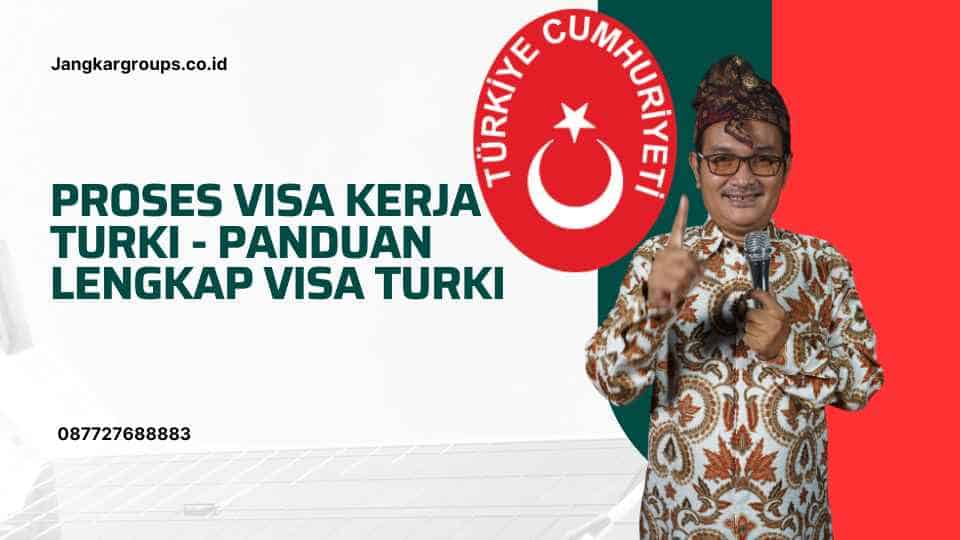 Proses Visa Kerja Turki Panduan Lengkap Visa Turki