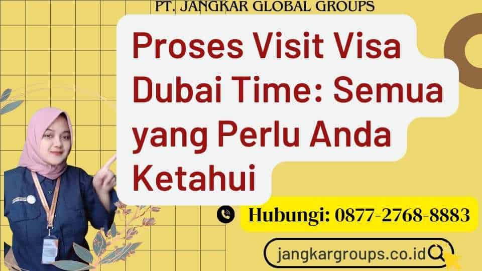 Proses Visit Visa Dubai Time Semua yang Perlu Anda Ketahui