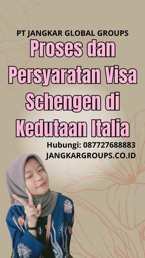 Proses dan Persyaratan Visa Schengen di Kedutaan Italia