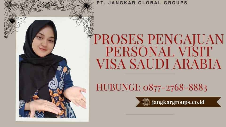 Proses pengajuan Personal Visit Visa Saudi Arabia