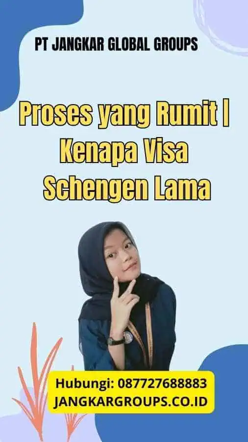 Proses yang Rumit Kenapa Visa Schengen Lama