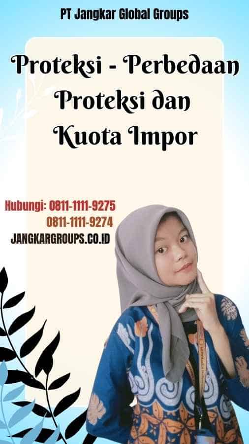 Perbedaan Proteksi Dan Kuota Impor – Jangkar Global Groups