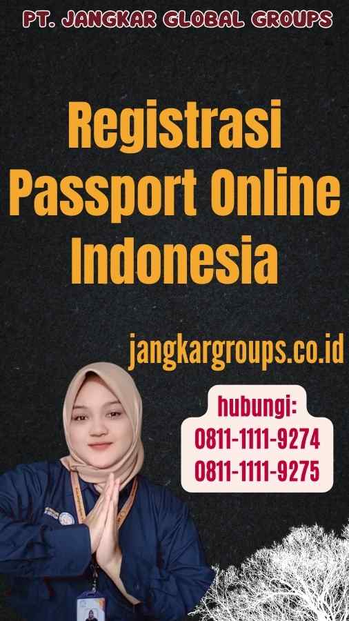 Registrasi Passport Online Indonesia: Cara Mudah Dan Praktis – Jangkar ...