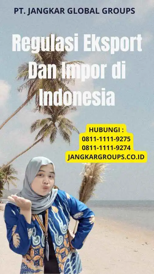 Regulasi Eksport Dan Impor di Indonesia