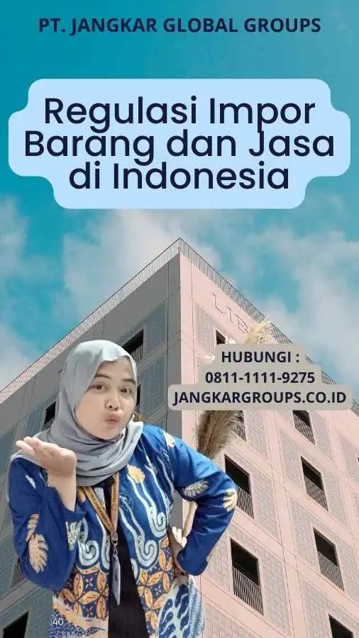 Regulasi Impor Barang dan Jasa di Indonesia