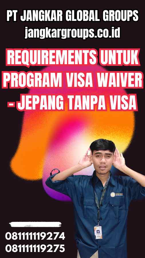Requirements untuk Program Visa Waiver - Jepang Tanpa Visa