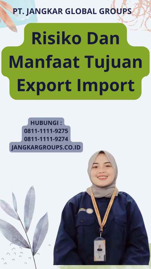 Risiko Dan Manfaat Tujuan Export Import