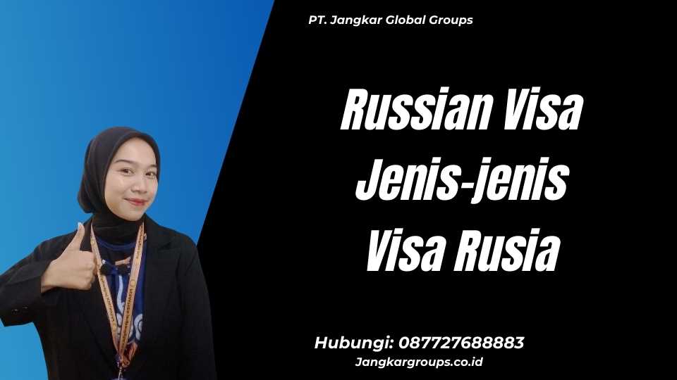 Russian Visa Jenis-jenis Visa Rusia