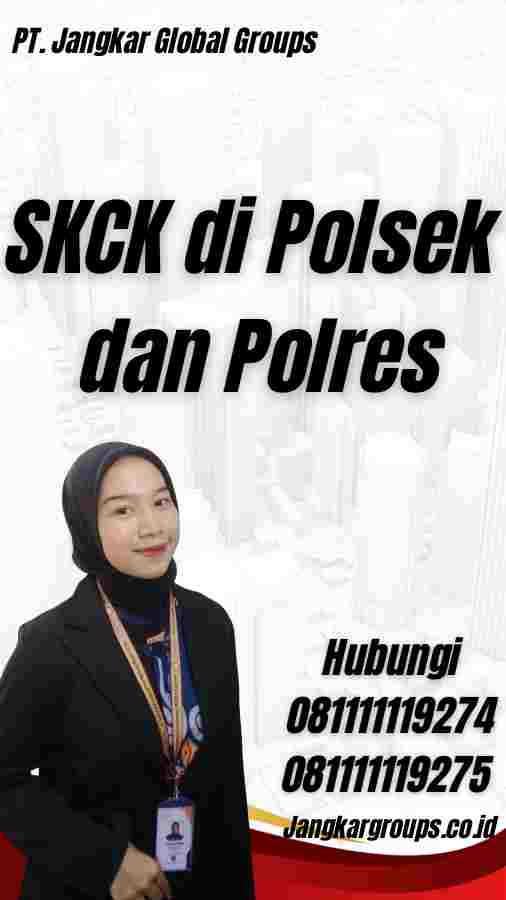 SKCK di Polsek dan Polres