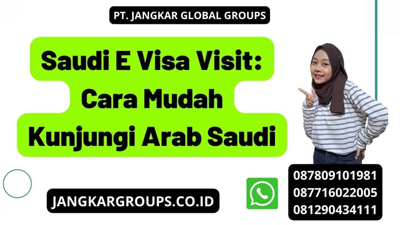 Saudi E Visa Visit: Cara Mudah Kunjungi Arab Saudi