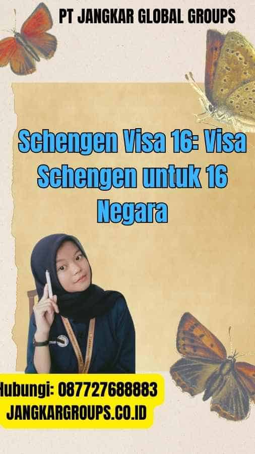 Schengen Visa 16 Visa Schengen untuk 16 Negara
