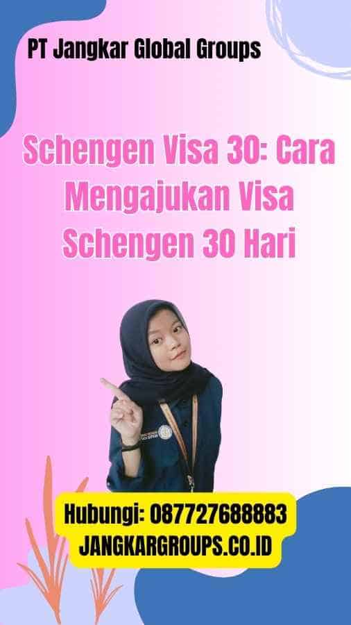 Schengen Visa 30 Cara Mengajukan Visa Schengen 30 Hari