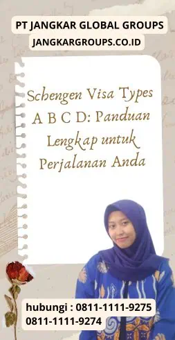 Schengen Visa Types A B C D Panduan Lengkap untuk Perjalanan Anda