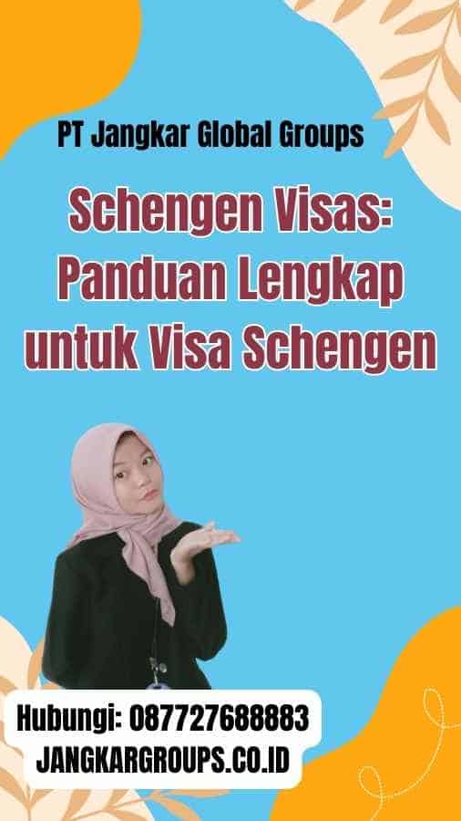 Schengen Visas: Panduan Lengkap untuk Visa Schengen