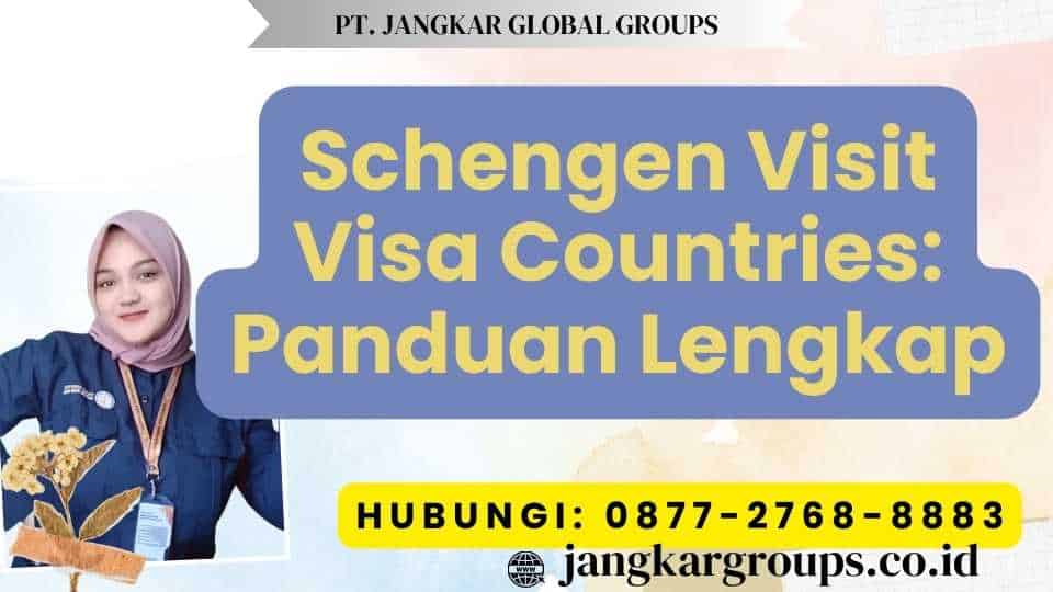 Schengen Visit Visa Countries Panduan Lengkap