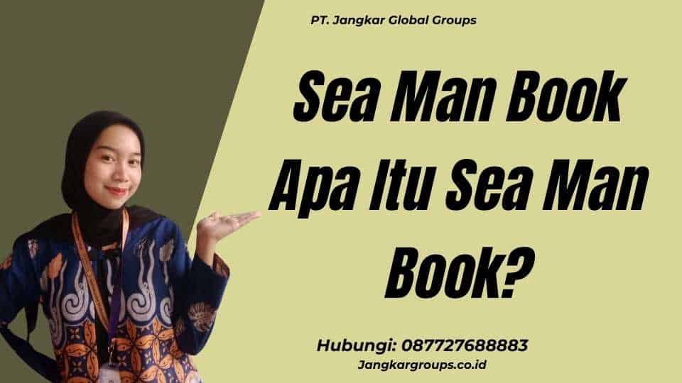 Sea Man Book Apa Itu Sea Man Book?
