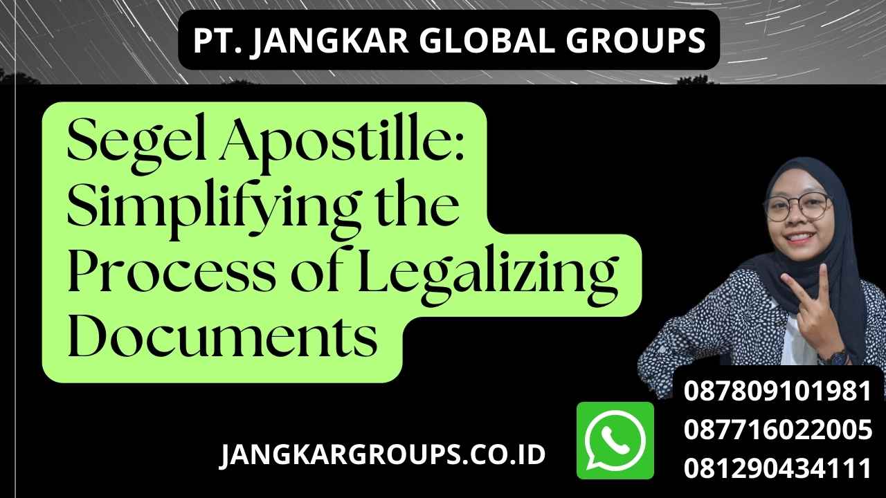 Segel Apostille: Simplifying the Process of Legalizing Documents