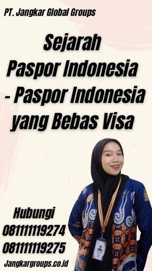 Sejarah Paspor Indonesia - Paspor Indonesia yang Bebas Visa