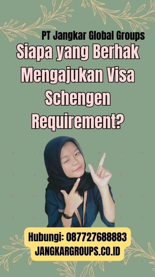 Siapa yang Berhak Mengajukan Visa Schengen Requirement