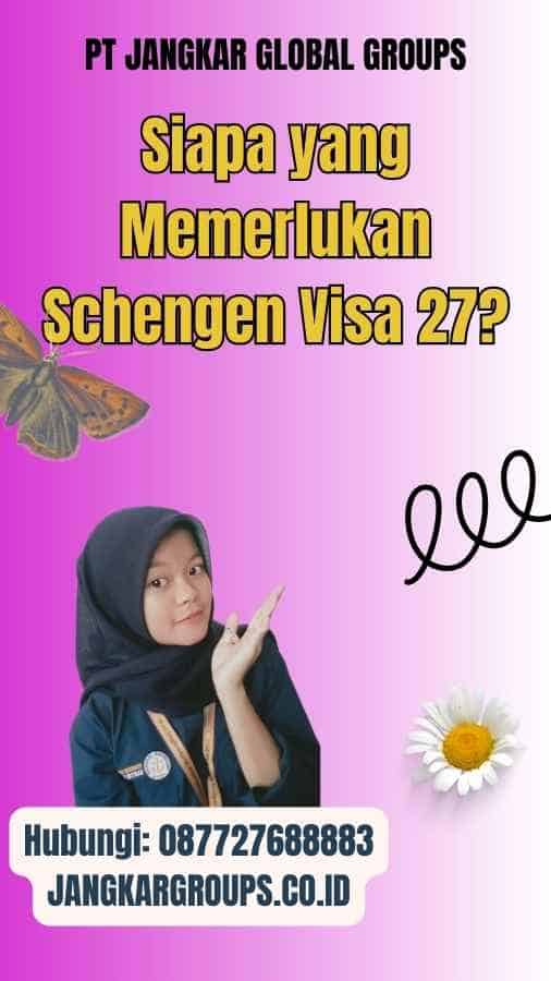 Siapa yang Memerlukan Schengen Visa 27
