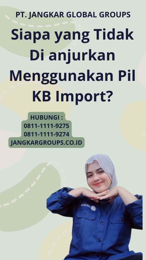 Siapa yang Tidak Di anjurkan Menggunakan Pil KB Import?
