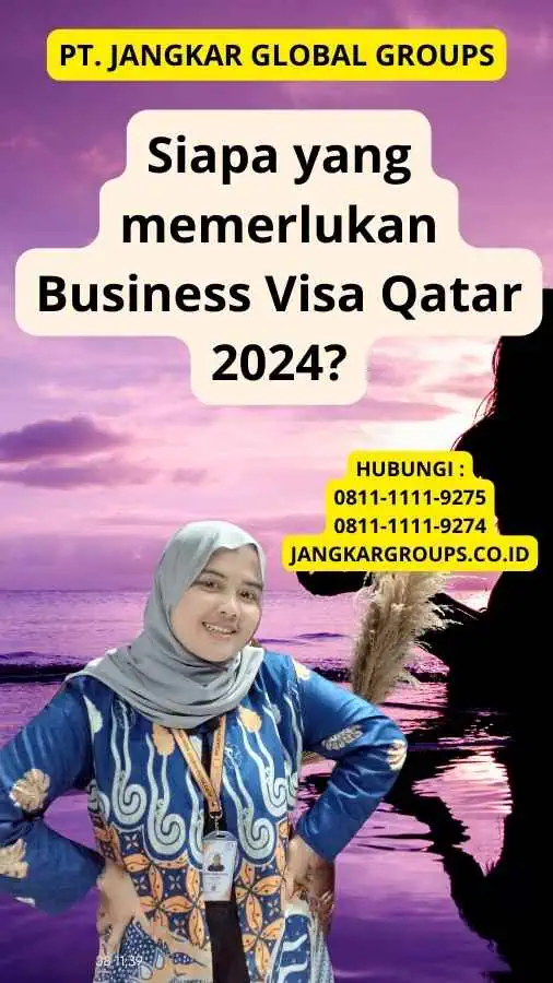 Siapa yang memerlukan Business Visa Qatar 2024?
