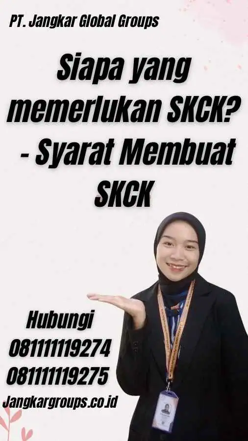 Siapa yang memerlukan SKCK? - Syarat Membuat SKCK