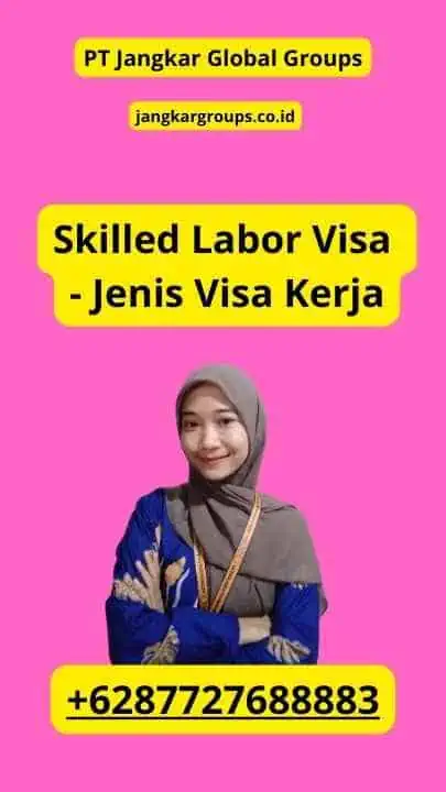 Skilled Labor Visa - Jenis Visa Kerja