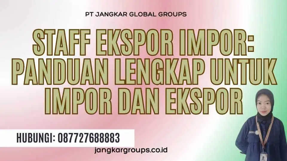 Staff Ekspor Impor: Panduan Lengkap untuk Impor dan Ekspor