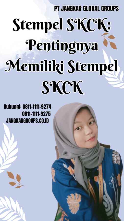 Stempel SKCK: Pentingnya Memiliki Stempel SKCK