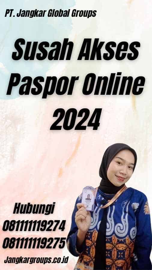 Susah Akses Paspor Online 2024