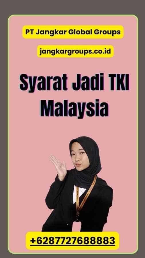 Syarat Jadi TKI Malaysia