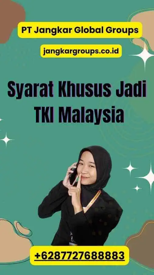 Syarat Jadi TKI Malaysia – Jangkar Global Groups