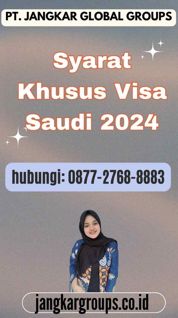 Syarat Khusus Visa Saudi 2024