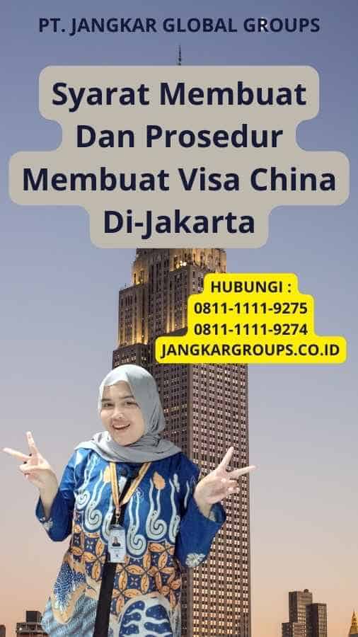 Syarat Membuat Dan Prosedur Membuat Visa China Di-Jakarta