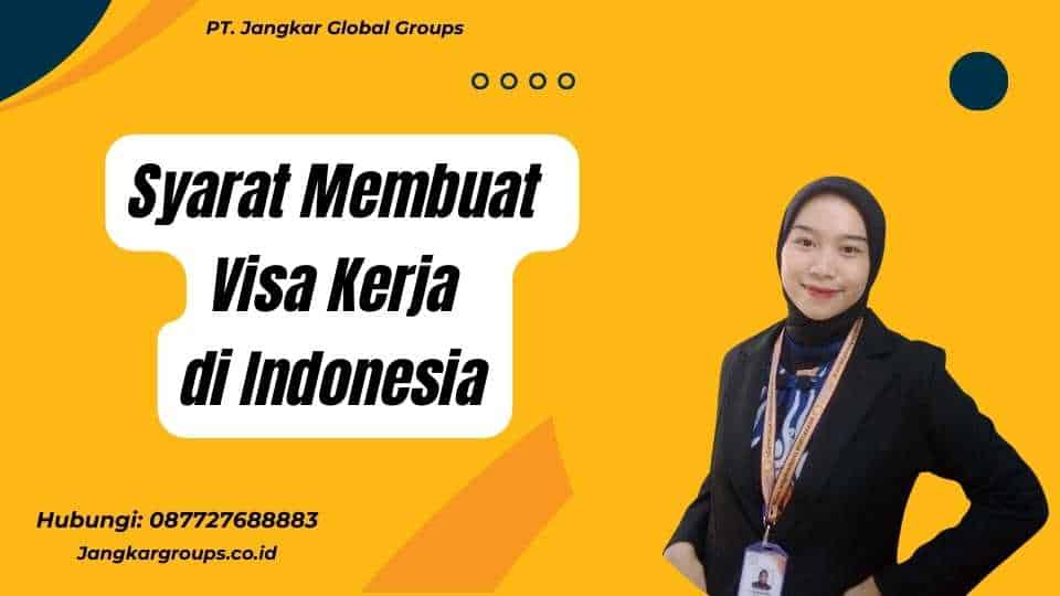 Syarat Membuat Visa Kerja di Indonesia
