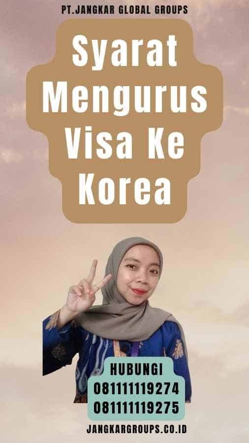 Syarat Mengurus Visa Ke Korea