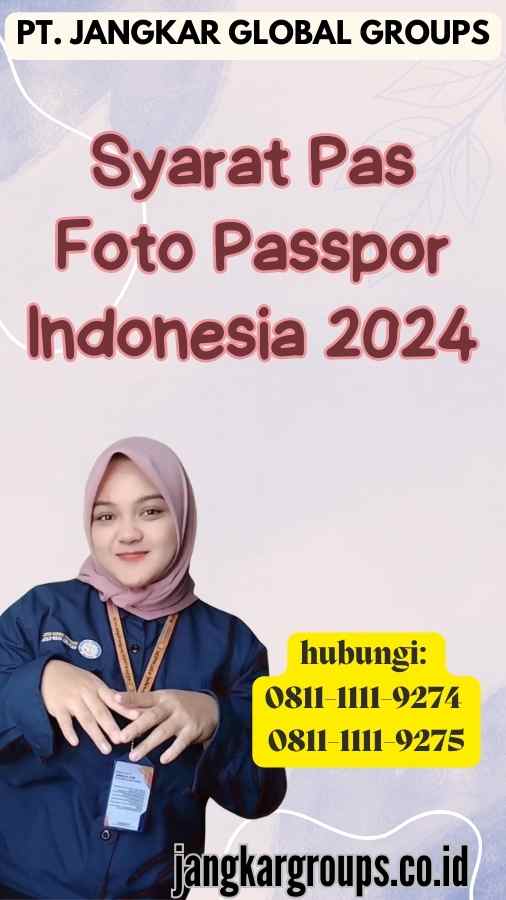 Syarat Pas Foto Passpor Indonesia 2024