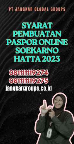 Syarat Pembuatan Paspor Online Soekarno Hatta 2023