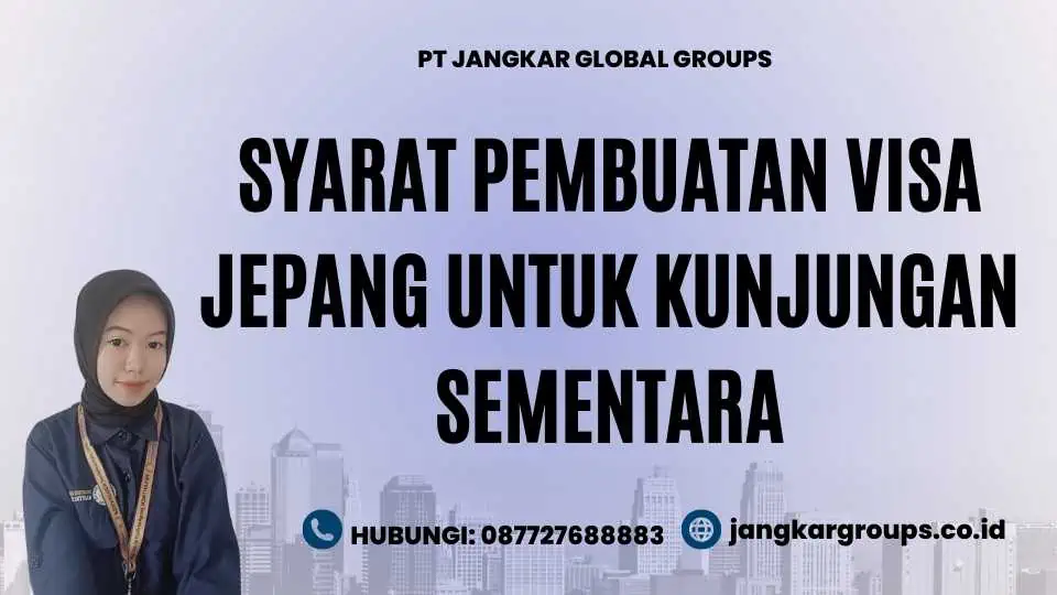 Syarat Pembuatan Visa Jepang untuk Kunjungan Sementara